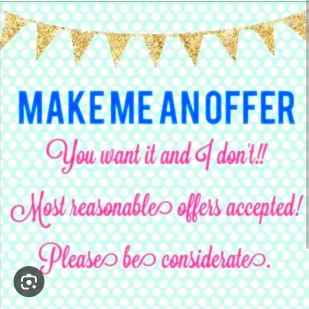 I'm accepting all reasonable offers